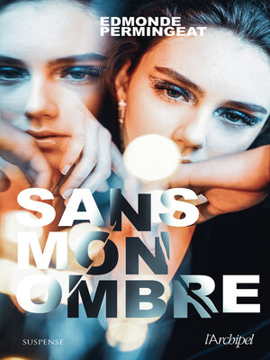 cover image of Sans mon ombre